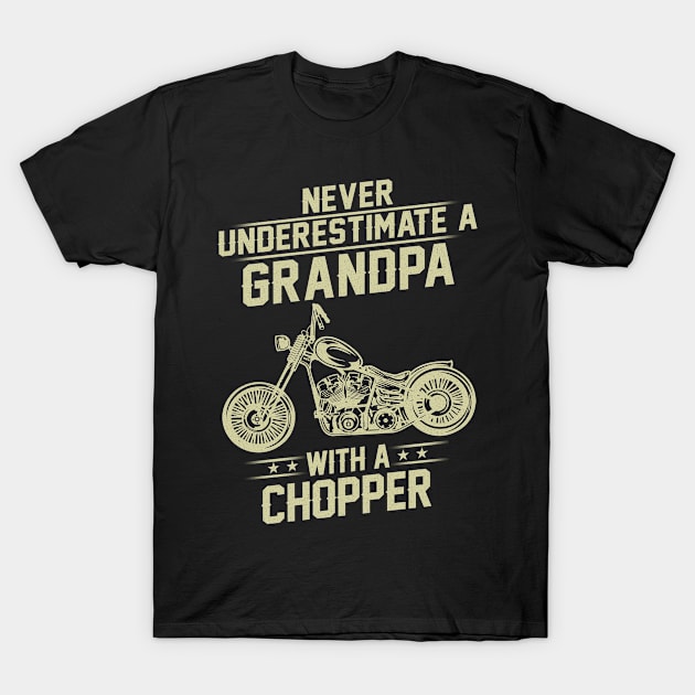 Never Underestimate A Grandpa With A Chopper Vintage Motorcycle Lover Biker Gift T-Shirt by Amzprimeshirt